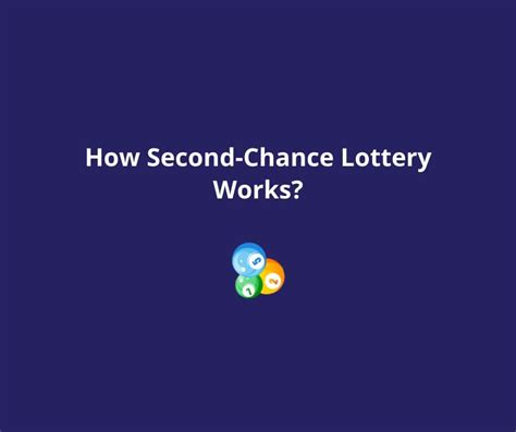 how does 2nd chance lottery work.